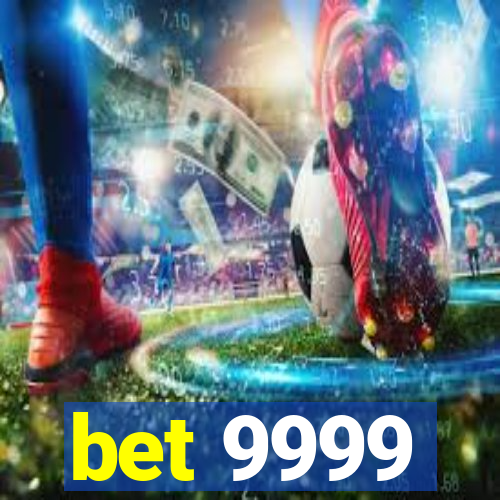 bet 9999